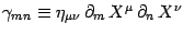 $\gamma_{mn}\equiv \eta_{\mu\nu}\, \partial_m\, X^\mu\,
\partial_n\, X^\nu$