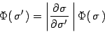 \begin{displaymath}
\Phi(\, \sigma^\prime\,)=\left\vert {\partial \sigma\over
\partial\sigma^\prime\, }\,\right\vert\Phi(\, \sigma\,)
\end{displaymath}