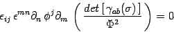 \begin{displaymath}
\epsilon_{ij}\,\epsilon^{mn} \partial_n\, \phi^j \partial_m...
...left[\, \gamma_{ab}(\sigma)\,\right] \over \Phi^2}\,\right)=0
\end{displaymath}