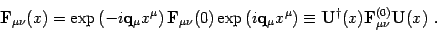 \begin{displaymath}
\mathbf{F}_{\mu\nu}(x)= \exp\left(-i\mathbf{q }_\mu x^\mu \r...
...thbf{U}^\dagger(x) \mathbf{F}_{\mu\nu}^{(0)} \mathbf{U}(x)
\ .
\end{displaymath}