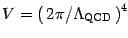 $V=\left(\, 2\pi/\Lambda_{\mathrm{QCD}}\,\right)^4$