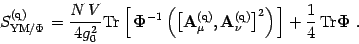 \begin{displaymath}
S^{(\mathrm{q})}_{\mathrm{YM/\Phi\, }}=
{N\, V\over 4g_0^2 ...
...]^2
\right)\,\right] +{1\over 4}\,\mathrm{Tr}\mathbf{\Phi}
\ .
\end{displaymath}