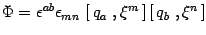 $\Phi = \epsilon^{ab} \epsilon_{mn}\,\left[\, q_a\ ,\xi^m \,\right]
\left[\, q_b\ ,\xi^n\,\right]$