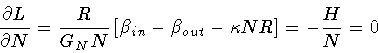 \begin{displaymath}\frac{\partial L}{\partial N}
=
\frac{R}{G_N N} \left[ \bet...
...ta _{out} -
\kappa N R
\right]
=
- \frac{H}{N}
=
0
\quad
\end{displaymath}