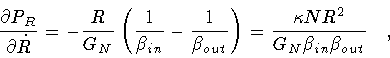 \begin{displaymath}\frac{\partial P_R}{\partial \dot{R}}
=
- \frac{R}{G_N} \le...
...)
= \frac{\kappa N R^2}{G_N \beta _{in} \beta _{out}}
\quad ,
\end{displaymath}