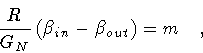 \begin{displaymath}\frac{R}{G_N} \left( \beta _{in} - \beta _{out} \right) = m
\quad ,
\end{displaymath}