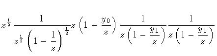 $\displaystyle z ^{\frac{1}{2} }
\frac{1}
{\displaystyle
z ^{\frac{1}{2}}
\left(...
...{y_1}{z} \right)
}
\frac{1}
{\displaystyle
z \left( 1 - \frac{y_1}{z} \right)
}$