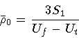 \begin{displaymath}\bar{\rho} _0 = \frac{3 S _1}{U _{f} - U _{t}}
\end{displaymath}