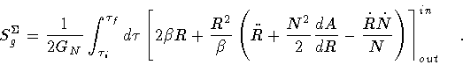 \begin{displaymath}S^{\Sigma}_g = \frac{1}{2 G_N}
\int _{\tau _i} ^{\tau _f} d ...
...ot{R} \dot{N}}{N}
\right)
\right \rceil ^{in} _{out}
\quad .
\end{displaymath}