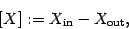 \begin{displaymath}
\left[ X \right] := X _{\mathrm{in}} - X _{\mathrm{out}}
,
\end{displaymath}