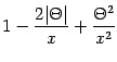 $\displaystyle 1 - \frac{2 \vert \Theta \vert}{x} + \frac{\Theta ^{2}}{x ^{2}}$