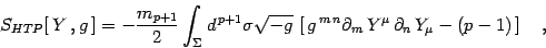 \begin{displaymath}
S_{HTP}[  Y , g ]= -{m_{p+1}\over 2}\int_\Sigma
d^{  p+1...
...artial_m  Y^\mu  \partial_n  Y_\mu -(p-1) 
\right]
\quad ,
\end{displaymath}