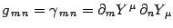 $g_{  m  n}=\gamma_{  m  n}=\partial_m
Y^{ \mu}  \partial_n Y_{ \mu}$