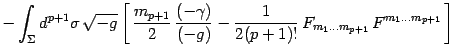 $\displaystyle -\int_\Sigma d^{p+1}\sigma  \sqrt{- g}\left[ 
{m_{p+1}\over 2}\...
...(-g)}
-{1\over 2(p+1)!}  F_{m_1\dots m_{p+1}} 
F^{m_1\dots m_{p+1}}
 \right]$