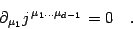 \begin{displaymath}
\partial_{\mu_1}j^{\,\mu_1\dots\mu_{d-1}\,}=0 \quad .
\end{displaymath}