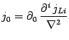 $\displaystyle j_0 = \partial_0\, {\partial^i\, j_{Li} \over \nabla^2}$