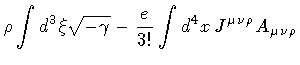 $\displaystyle \rho
\int d ^{3} \xi
\sqrt{-\gamma}
-
\frac{e}{3!}
\int d ^{4} x \,
J ^{\mu \nu \rho} A _{\mu \nu \rho}$