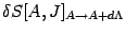 $\displaystyle \delta S [A , J] _{A \to A + d \Lambda}$