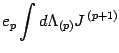 $\displaystyle e _{p}
\int
d \Lambda _{(p)}
J ^{\, (p+1)}$