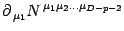 $\displaystyle \partial_{\, \mu _1 } N ^{\, \mu _{1} \mu _{2}\dots \mu _{D-p-2}}$