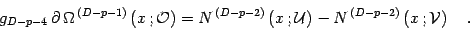 \begin{displaymath}
g _{D-p-4}\,
\partial \, \Omega ^{\, (D-p-1)} \left( x \, ...
...
N ^{\, (D-p-2)} \left( x \, ; {\mathcal{V}} \right)
\quad .
\end{displaymath}