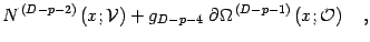 $\displaystyle N ^{\, (D-p-2)} \left( x ; {\mathcal{V}} \right)
+
g _{D-p-4 \, }\,
\partial \Omega ^{\, (D-p-1)} \left( x ; {\mathcal{O}} \right)
\quad ,$