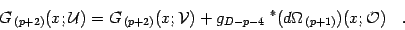 \begin{displaymath}
G _{\, (p+2)} ( x ; {\mathcal{U}} )
=
G _{\, (p+2)} ( x ;...
...^{\ast} ( d \Omega _{\, (p+1)}) ( x ; {\mathcal{O}} )
\quad .
\end{displaymath}