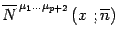 $\overline{N} ^{\, \mu _{1} \dots \mu _{p+2}} \left( x\ ; \overline{n}\right)$