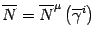 $\overline{N} = \overline{N} ^{\mu} \left( \overline{\gamma} ^{i} \right)$