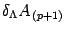 $\displaystyle \delta _{\Lambda} A _{\, (p+1)}$