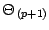 $\Theta _{\, (p+1)}$