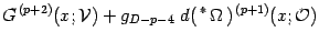 $\displaystyle G ^{\, (p+2)} ( x ; {\mathcal{V}} )
+
g _{D-p-4 \, }\, d
(\, {}^{\ast} \,\Omega\,) ^{\, (p+1)} ( x ; {\mathcal{O}} )$