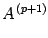 $\displaystyle A ^{\, (p+1)}$