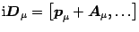 $\mathrm{i}{\mbox{\boldmath {$D$}}}_\mu =
\left[ {\mbox{\boldmath {$p$}}}_\mu + {\mbox{\boldmath {$A$}}}_\mu ,
\dots \right] $