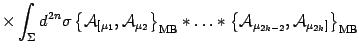 $\displaystyle \times \int_\Sigma d^{2n}\sigma
\left\{
{\mathcal{A}}_{[\mu_1},{\...
...ft\{{\mathcal{A}}_{\mu_{2k-2}},{\mathcal{A}}_{\mu_{2k}]}
\right\}_{\mathrm{MB}}$