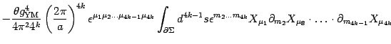 $\displaystyle -{\theta g^4_{\mathrm{YM}}\over 4\pi^2 4 ^{k}}
\left( {2\pi\over ...
...{\mu_1} \partial_{m_2} X_{\mu_8}\cdot\dots\cdot
\partial_{m_{4k-1}}X_{\mu_{4k}}$