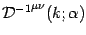 ${\mathcal{D} ^{-1}} ^{\mu \nu} ( k
; \alpha )$