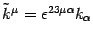 $\tilde{k} ^{\mu}
= \epsilon ^{2 3 \mu \alpha} k _{\alpha}$