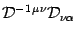 $\displaystyle {\mathcal{D}} ^{-1 \, \mu \nu} {\mathcal{D}} _{\nu \alpha}$