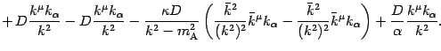 $\displaystyle + \, D \frac{k ^{\mu} k _{\alpha}}{k ^{2}} - D \frac{k ^{\mu} k
_...
...u} k
_{\alpha} \right) + \frac{D}{\alpha} \frac{k ^{\mu} k _{\alpha}}{k
^{2}} .$