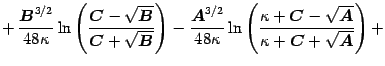 $\displaystyle + \, \frac{\mbox{\boldmath$B$}^{3/2}}{48\kappa} \ln \left( \frac{...
...dmath$A$}}}{\kappa +
\mbox{\boldmath$C$}+ \sqrt{\mbox{\boldmath$A$}}} \right) +$