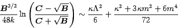 \begin{displaymath}
\frac{\mbox{\boldmath$B$}^{3/2}}{48 k} \ln \left( \frac{\mb...
...{2}}{6} +
\frac{\kappa ^{2} + 3 \kappa m ^{2} + 6 m ^{4}}{72}
\end{displaymath}