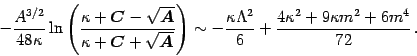 \begin{displaymath}
- \frac{A ^{3/2}}{48 \kappa} \ln \left( \frac{\kappa + \mbo...
...} + \frac{4 \kappa ^{2} + 9 \kappa m
^{2} + 6 m ^{4}}{72} \,.
\end{displaymath}