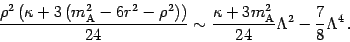 \begin{displaymath}
\frac{ \rho ^{2} \left( \kappa + 3 \left( m _{\mathrm{A}} ^...
...athrm{A}} ^{2}}{24} \Lambda ^{2} - \frac{7}{8} \Lambda ^{4}\,.
\end{displaymath}