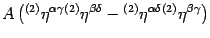 $\displaystyle A
\left( {}^{(2)} \eta ^{\alpha \gamma} {}^{(2)} \eta ^{\beta
\delta} - {}^{(2)} \eta ^{\alpha \delta} {}^{(2)} \eta ^{\beta
\gamma} \right)$