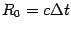 $R_{0}=c\Delta t$