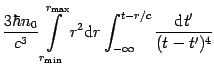 $\displaystyle {\frac{{3\hbar n_{0} } }{{c^3}}}
\int\limits_{r_{{\mathrm{min}} }...
...nt_{-\infty }^{t-r/c} {{\frac{{\mathrm{d} t^{\prime}} }
{{(t-t^{\prime})^4}}}}}$