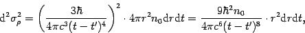 \begin{displaymath}
\mathrm{d} ^{2}\sigma^{2}_{\rho} = \left( {{\frac{{3\hbar } ...
...pi
c^6(t-t^{\prime})^8}}}\cdot r^2 \mathrm{d} r \mathrm{d} t ,
\end{displaymath}