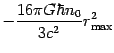 $\displaystyle -{\frac{{16\pi G\hbar n_{0}}}{{3c^{2}}}}r^{2}_{{\mathrm{max}} }$