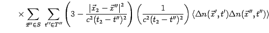 $\displaystyle \qquad
\times \sum\limits_{{\vec{x}}^{\prime \prime }\in S}{\
\s...
...prime }) \Delta n({\vec{x}}^{\prime \prime },t^{\prime \prime })}
\right\rangle$